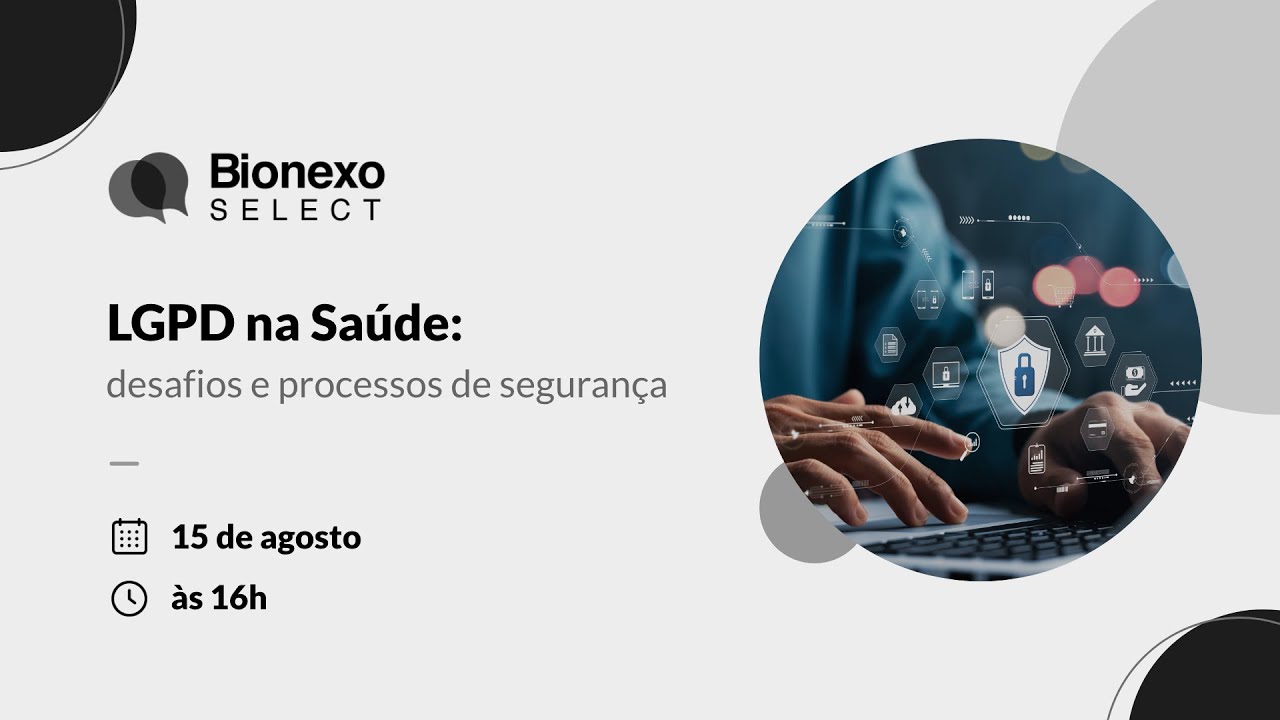 Bionexo Select | LGPD na Saúde: desafios e processos de segurança