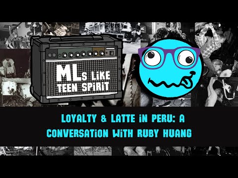 🤘 MLs like teen spirit episode 26: Loyalty & Latte in Peru with Ruby