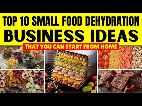 Top 10 Small Scale Food Dehydration Business Ideas