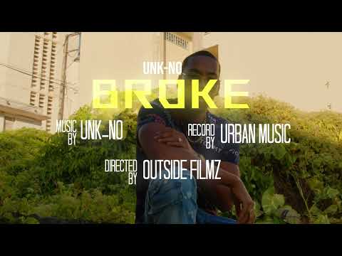 UNK-NO - BROKE (Official Music Video)