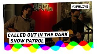 Snow Patrol - Called Out In The Dark | 3FM Live
