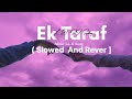 Ek Tarfa Reprise - Darshan Raval | Official Music Video | Romantic Song 2024 | Naushad Khan