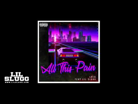 LulaBaybee - All This Pain ft Lil Slugg (Audio MP3)
