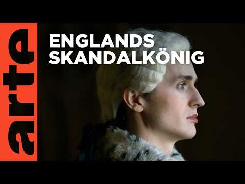 Georg IV. – Der Party-König | Britanniens deutsche Dynastie (4/4) | Doku HD | ARTE