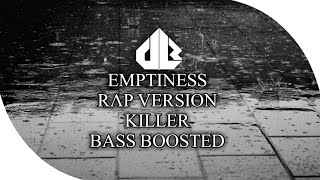 Emptiness Rap Version [ Killer Bass boosted ]