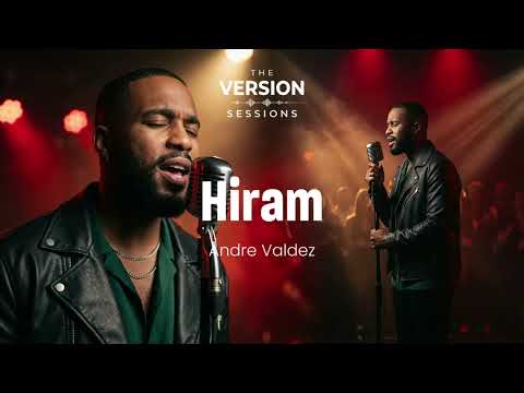 The Version Sessions – Hiram – (Soul Cover by Andre Valdez)