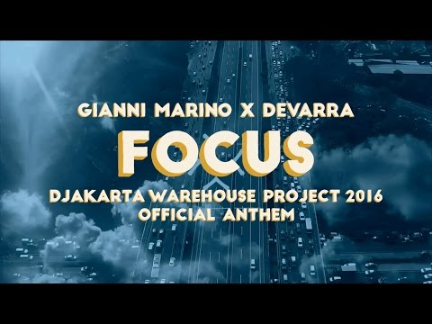 Gianni Marino & Devarra - Focus [#DWP16 Djakarta Warehouse Project 2016 Anthem] OFFICIAL LYRIC VIDEO