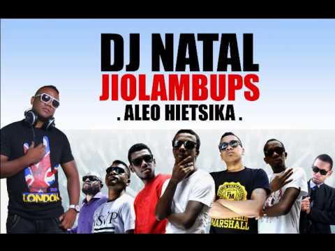 DJ NATAL ft JIOLAMBUP'S -  ALEO HIETSIKA ( ragga style)