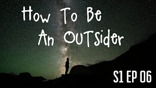 How to be an OUTsider S1 Ep 06