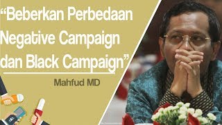 Mahfud MD Beberkan Perbedaan antara Black Campaign dan Negative Campaign