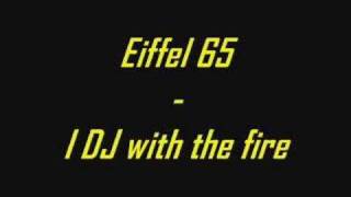 Eiffel 65 - I DJ with the fire