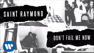 Saint Raymond - Don't Fail Me Now