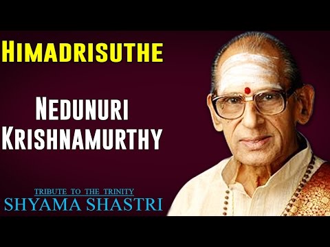 Himadrisuthe | Nedunuri Krishnamurthy | (Tribute to the Trinity - Shyama Shastri ) | Music Today