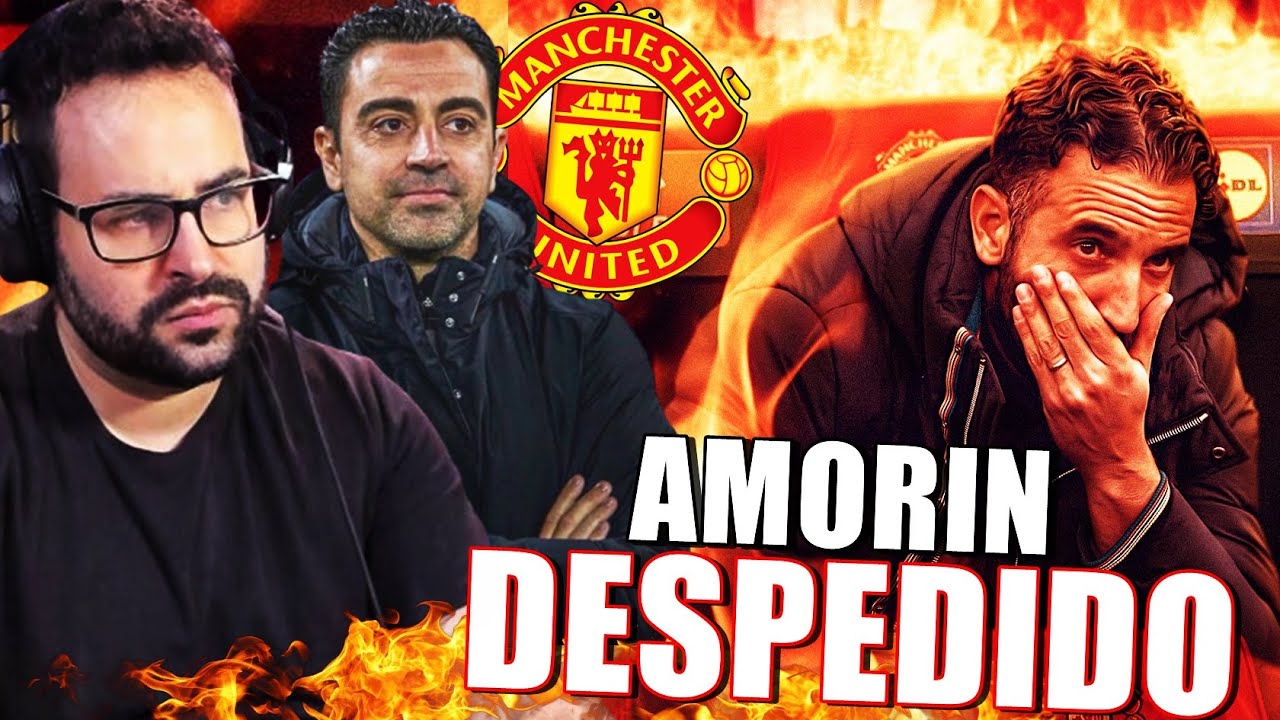 🚨El UNITED se CARGA a AMORIN y SUENA XAVI ¡TRITURADORA de ENTRENADORES!