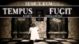 Sehr y Kcm - Tempus fugit ft. Kamus y OmegaStyle