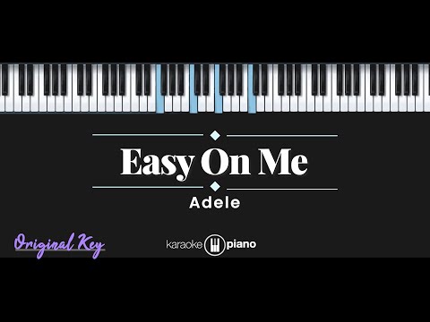 Easy On Me - Adele (KARAOKE PIANO - ORIGINAL KEY)
