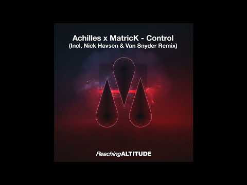 Achilles x MatricK - Control (Nick Havsen x Van Snyder Extended Remix)