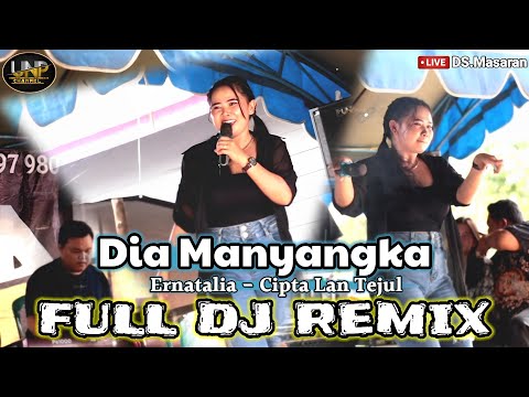 ERNATALIA  - DIA MANYANGKA CIPTA LAN TEJUL - DI DESA MASARAN (FULL DJ REMIX TIKTOK)