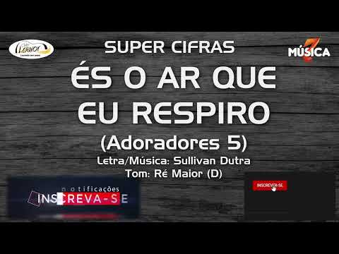 És O Ar Que Eu Respiro - Adoradores 5