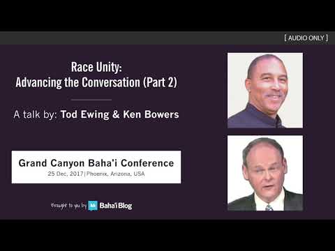 "Race Unity: Advancing the Conversation" (Part 2 of 2) by Tod Ewing & Ken Bowers