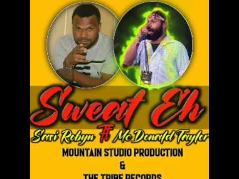 Sweat Eh - Mcdonald Taila | [PNG MUSIC] -2022