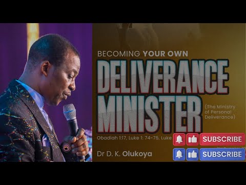 Becoming Your Own Deliverance Minister: The Ministry of Personal Deliverance by Dr. Daniel Olukoya