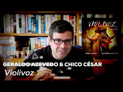 "Violivoz": O grande encontro de Geraldo Azevedo e Chico César | Lançamento | Alta Fidelidade