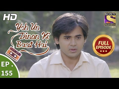 Yeh Un Dinon Ki Baat Hai  - Ep 155 -  Full Episode -  9th  April, 2018
