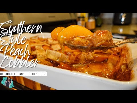 THE BEST SOUTHERN STYLE PEACH COBBLER | DOUBLE CRUST | EASY RECIPE TUTORIAL