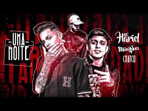 MC Hariel feat MC Pedrinho e Chayco - Uma Noite ( Official Audio ) DJ Gustah