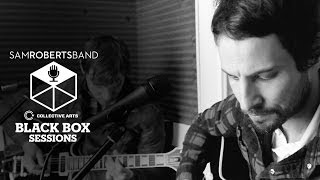 Sam Roberts Band - &quot;We&#39;re All In This Together&quot; (Collective Arts Black Box Sessions)