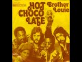 Hot Chocolate brother louie 