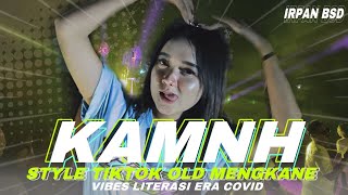 Download lagu DJ KAMNH STYLE OLD JAMAN COVID MENGKANE IRPAN BUSIDO mp3