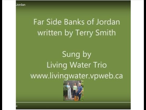 Living Water Trio ~ Far Side Banks of Jordan