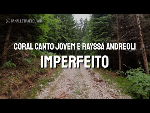 Imperfeito | Coral Canto Jovem e Rayssa Andreoli