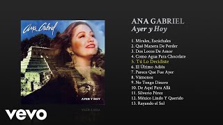 Ana Gabriel - Tú Lo Decidiste (Cover Audio)
