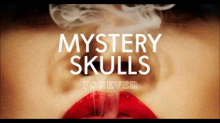 Mystery Skulls - Forever