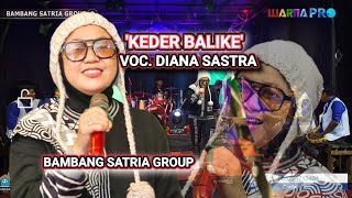 Download lagu Keder Balike - Voc. Diana Sastra - Bambang Satria Group ‼️ Live silaturahmi mp3
