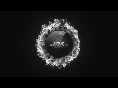 DJ D Tale & DYNE   Shut Up Animated Video