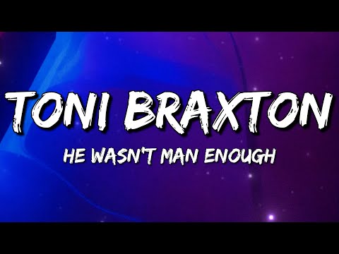 Toni Braxton - He Wasn't Man Enough (Lyrics)