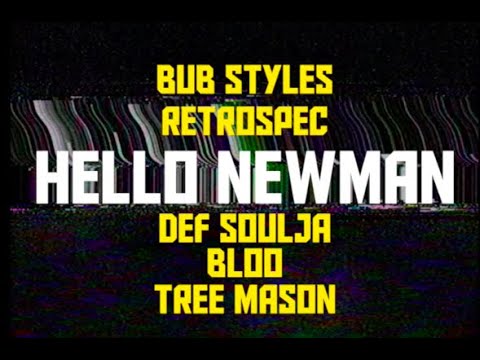 Bub Styles & Retrospec - Hello Newman feat. Def Soulja, Bloo Azul, Tree Mason (Official Video)