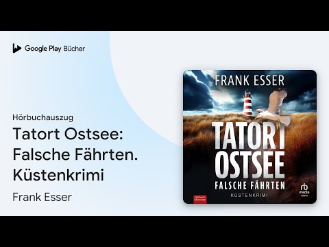 „Tatort Ostsee: Falsche Fährten. Küstenkrimi“ von Frank Esser · Hörbuchauszug
