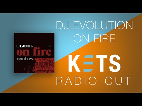 DJ Evolution - On Fire (KETS Radio Cut) [Official Lyric Video]