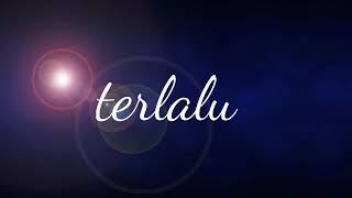 Download lagu Lirik lagu terlalu -majoret mp3