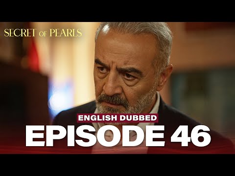 Secret of Pearls Episode 46 (English Dubbed) | Turkish Drama | İnci Taneleri