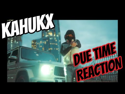KAHUKX - Due Time Reaction