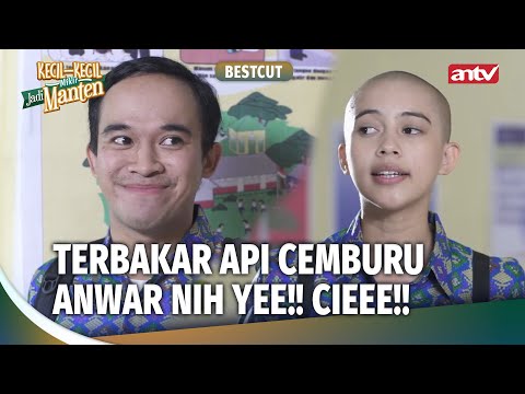 Kasian Anwar Cemburu Berat!!! | BestCut Kecil Kecil Mikir Jadi Manten Eps 35 (2/3)