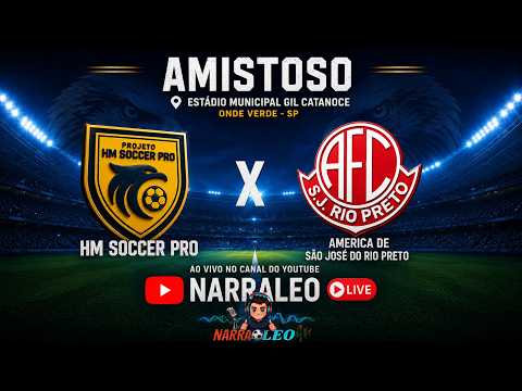 AO VIVO: HM SOCCER PRO X AMERICA | AMISTOSO | ONDA VERDE SP