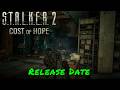 S.T.A.L.K.E.R. 2: Cost Of Hope — Release Date