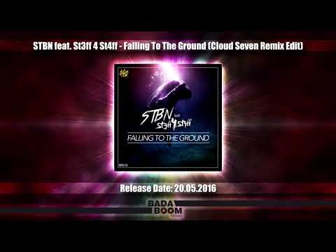 STBN feat. St3ff 4 St4ff - Falling To The Ground (Cloud Seven Remix Edit)